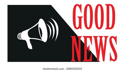 GOOD NEWS MEGAPHONE SIGN ON WHITE BACKGROUND