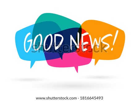 Good news on speech bubble