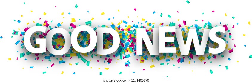 Good news sign with colorful paper confetti. Vector background.