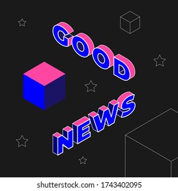 Buenas noticias. Cartel de luz vector con texto 3d