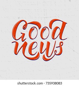 Good news. Vector red ink calligraphy for cards, prints and social media content, fashion design. Positive quote, lettering on grey grunge background.