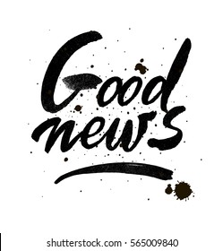 Good news. Vector white ink calligraphy for cards, prints and social media content, trendy design. Positive quote, lettering on white  background. Vector