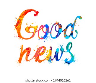 Good news. Vector words of calligraphic splash paint letters