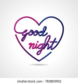 Good night, beautiful realistic lettering greeting card vector design in love shape.