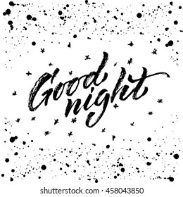 Good night card. Hand drawn lettering. Modern calligraphy. Ink illustration. Design for banner, poster, card, invitation, flyer, brochure, t-shirt. Vector. Isolated.