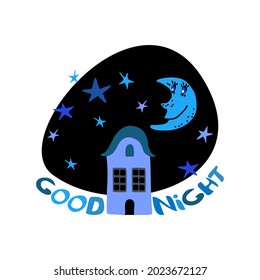 Good night card, print or poster. Vector illustration with night sky, stars, moon and house.