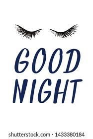 Good Night with closed eyes isolated on white background. Hand drawn lettering in trendy cartoon doodle style. Vector illustration. Can be used for poster, postcard, pillow, bag, apparel design.