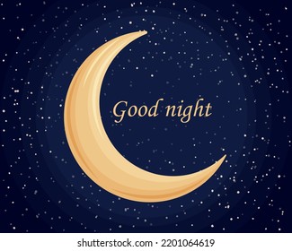 Good night. Golden crescent moon on the background of the starry sky and the inscription good night. Night illustration with the image of the moon. Vector illustration