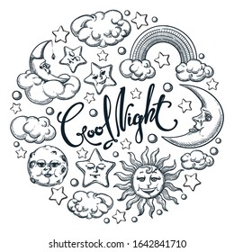 Good night hand drawn calligraphy lettering poster or label template. Vector sketch illustration of sleeping moon, sun and clouds. Vintage night sky elements. Textile print design.