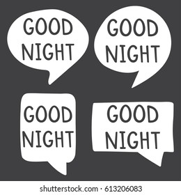 Good night. Hand drawn speech bubbles. Vector set of icon illustration on black background.