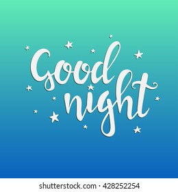 Good Night.  Hand drawn typography poster. T shirt hand lettered calligraphic design. Inspirational vector typography.