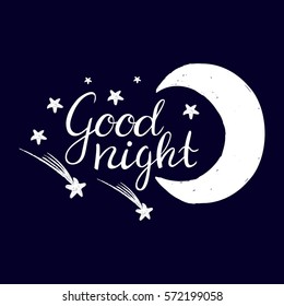 Good Night. Hand drawn typography poster. T shirt hand lettered calligraphic design. Inspirational vector typography.