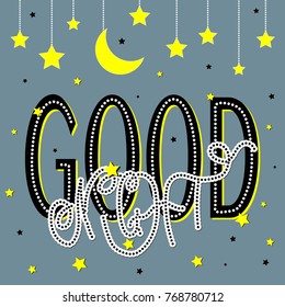 Good Night. Hand drawn typography poster. T shirt hand lettered calligraphic design. Inspirational vector typography.