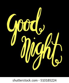 good night. Hand Lettered Quote. Modern Calligraphy 