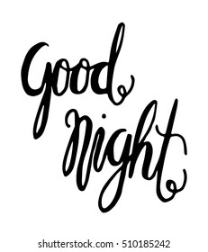 good night. Hand Lettered Quote. Modern Calligraphy 