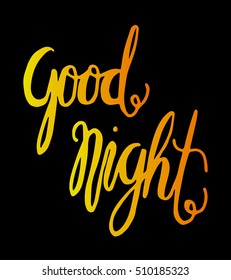 good night. Hand Lettered Quote. Modern Calligraphy 