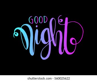 good night. Hand Lettered Quote. Modern Calligraphy 