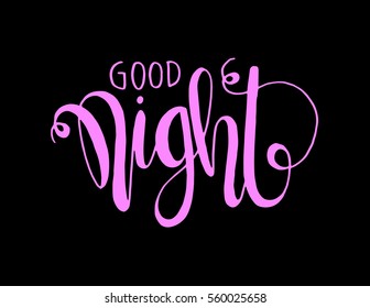 good night. Hand Lettered Quote. Modern Calligraphy 