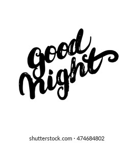 Good night hand written calligraphy lettering for card, poster, photo overlay. Brush ink texture. Vector illustration.