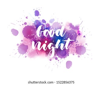 Good night - handwritten modern calligraphy lettering on dark night sky watercolor background