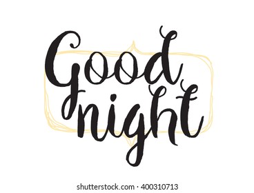 Good night inscription. Greeting card with calligraphy. Hand drawn lettering design. Photo overlay. Typography for banner, poster or apparel design. Vector typography.