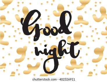 Good night inscription. Greeting card with calligraphy. Hand drawn lettering design. Photo overlay. Typography for banner, poster or apparel design. Vector typography.