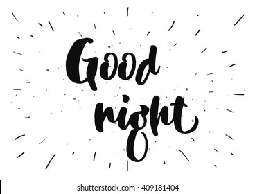 Good night inscription. Greeting card with calligraphy. Hand drawn lettering design. Typography for banner, poster or clothing design. Vector invitation.
