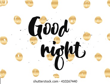 Good night inscription. Greeting card with calligraphy. Hand drawn lettering design. Photo overlay. Typography for banner, poster or clothing design. Vector invitation.