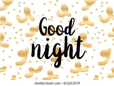 Good night inscription. Greeting card with calligraphy. Hand drawn lettering design. Photo overlay. Typography for banner, poster or clothing design. Vector invitation.