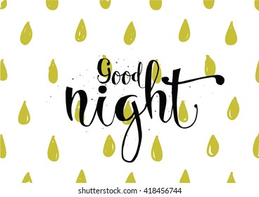 Good night inscription. Greeting card with calligraphy. Hand drawn lettering. Typography for invitation, banner, poster or clothing design. Vector quote.