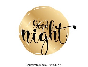 Good night inscription. Greeting card with calligraphy. Hand drawn lettering. Typography for invitation, banner, poster or clothing design. Vector quote.