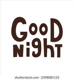 Good night inscription. Handwritten lettering for sleepwear, apparel, nightwear, pajama, bedroom, sleep accessories. Vector illustration on white background.