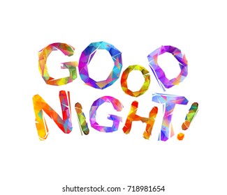 Good night. Inscription of vector triangular letters