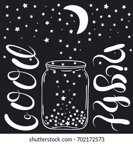 Good night lettering. Hand drawn jar with flying stars and sky with moon. Vector illustration, greeting card, design.