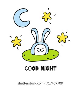 Good night, little bunny. Little rabbit is seeping in the garden among the stars and the moon. Cute hand drawn print with funny character. Cartoon style vector illustration perfect for kids design.