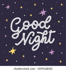 Good night. Poster with modern hand lettering and cute little stars. Hand drawn typography. Inspirational vector typography. White handmade phrase on the dark background. Card, flayer, banner design