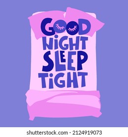 Good night sleep tight - vector lettering. Sweet dream concept, self care poster. Hand drawn quote against the backdrop of a cozy bed. World Sleep Day card for social media, banners or textile.