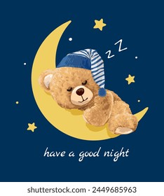 good night slogan with bear doll sleeping on the moon graphic hand drawn vector illustration