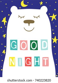Good night slogan with bear face, stars. Vector type, fashion kids illustration.