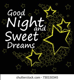 Good Night and Sweet Dreams . Moon made from stars . Rest time .