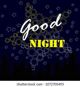 Good Night and Sweet Dreams Night scene with star in the forest.Star made from mechanism.