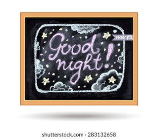 Good night! Text message. Chalkboard isolated texture background. Hand drawn vector illustration. Kids, children beautiful amazing drawing. Web and mobile interface template. Pink blue brown yellow