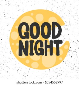 Good night. Vector hand drawn calligraphic brush stroke illustration design. Black and white style design. Good for poster, t shirt print, social media content, card invitation, surface texture