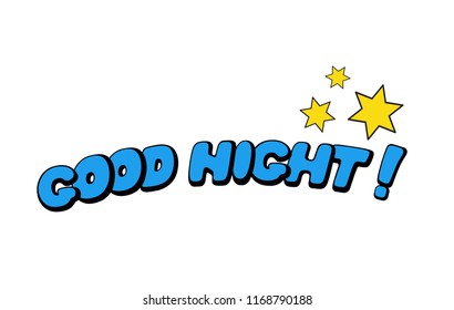 Good night. Words in speech bubble patch badge. Comic book style vector inscription, sticker, pin, patch in cartoon 80s-90s comic style