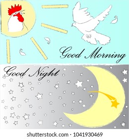Good Night.Good Morning.Moon .Moon and stars.Shooting star.Evening sky.Morning sun.Sunn.Rooster.Blue sky.
