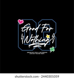good for nothing slogan vintage vector