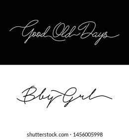 Good old days and baby girl. Two pieces of handwriting fashion slogan for different apparel and T-shirt. - Vector
