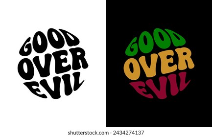GOOD OVER EVIL Vintage Retro Warp Text Typography Design Vector Template for T-shirt Poster Banner Wall Art