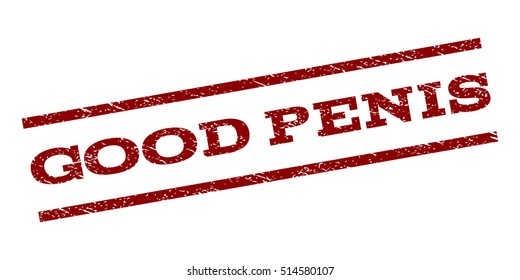 Good Penis watermark stamp. Text tag between parallel lines with grunge design style. Rubber seal stamp with dust texture. Vector dark red color ink imprint on a white background.