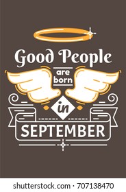 Good people are born in September. Birthday greeting present as t-shirt, card or poster with illustrated, line style ribbon graphics text.
